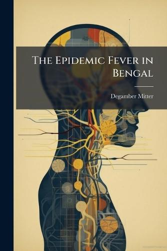 The Epidemic Fever in Bengal