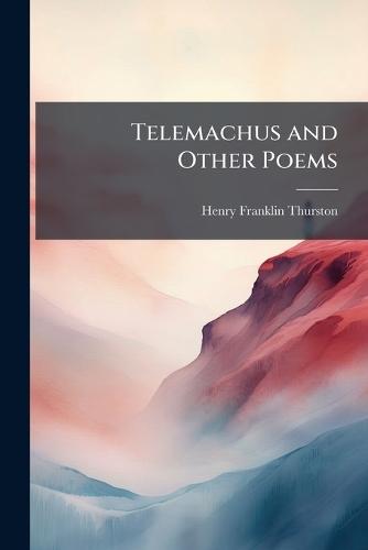 Telemachus and Other Poems