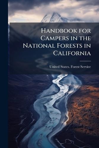 Handbook for Campers in the National Forests in California