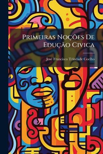 Primeiras NoçÃµes De EduçÃ£o Civica