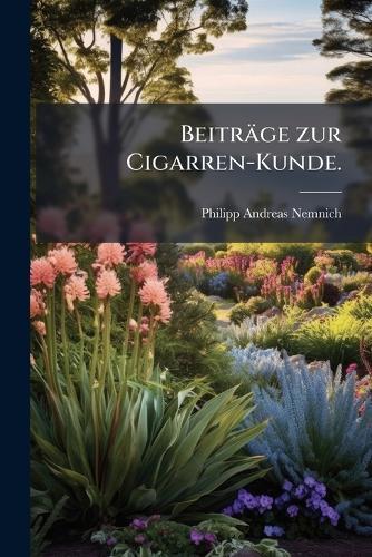 Beiträge zur Cigarren-Kunde.