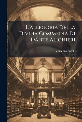 L'allegoria Della Divina Commedia Di Dante Alighieri