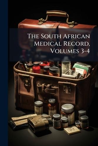 The South African Medical Record, Volumes 3-4