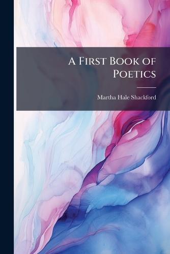 A First Book of Poetics