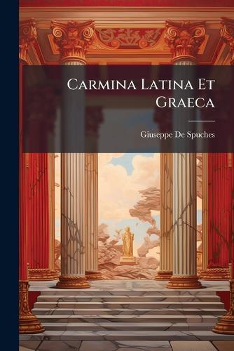 Carmina Latina Et Graeca