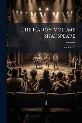 The Handy-Volume Shakspeare