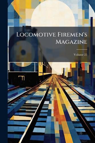 Locomotive Firemen's Magazine