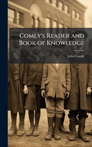 Comly's Reader and Book of Knowledge
