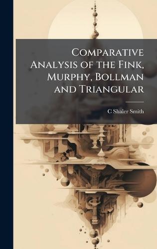 Comparative Analysis of the Fink, Murphy, Bollman and Triangular