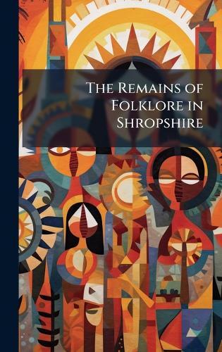 The Remains of Folklore in Shropshire