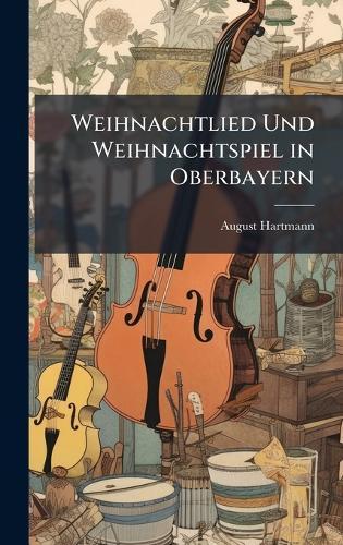 Weihnachtlied Und Weihnachtspiel in Oberbayern