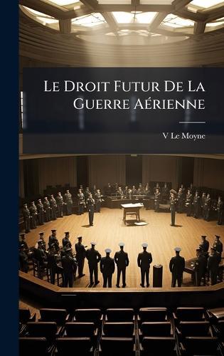 Le Droit Futur De La Guerre AÃ(c)rienne