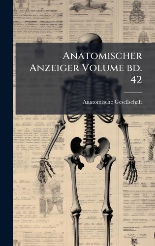 Anatomischer Anzeiger Volume bd. 42