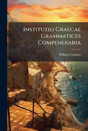 Institutio Graecae Grammatices Compendiaria