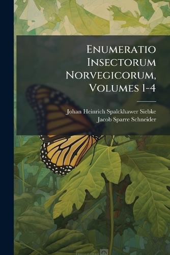 Enumeratio Insectorum Norvegicorum, Volumes 1-4