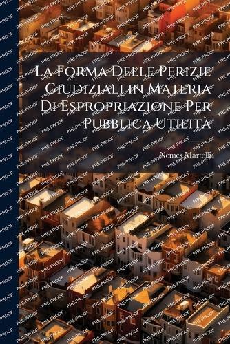 La Forma Delle Perizie Giudiziali in Materia Di Espropriazione Per Pubblica UtilitÃ