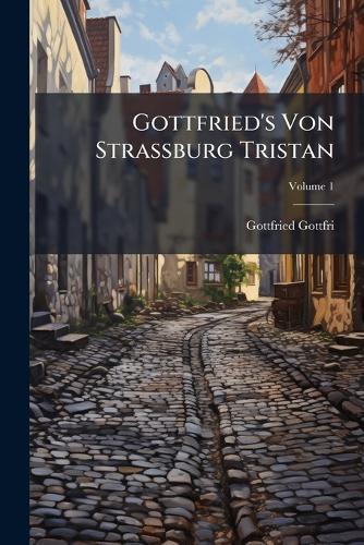 Gottfried's Von Strassburg Tristan