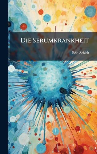Die Serumkrankheit