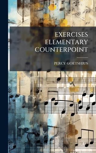 Exercises Elementary Counterpoint