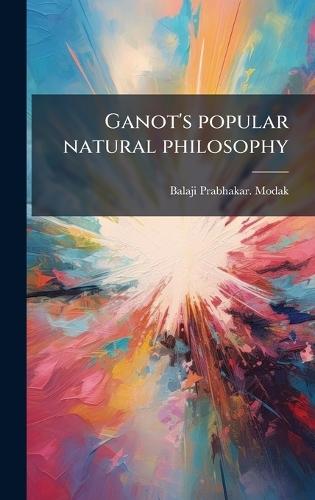 Ganot's popular natural philosophy
