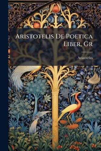 Aristotelis De Poetica Liber, Gr
