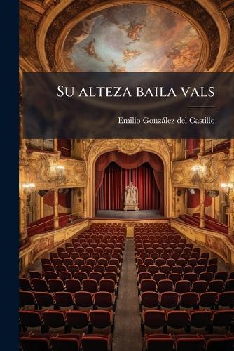 Su alteza baila vals