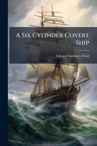 A Six Cylinder Covert Ship