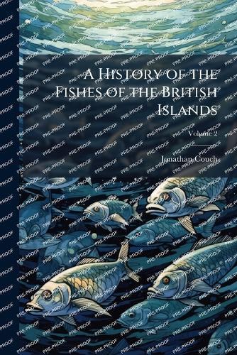 A History of the Fishes of the British Islands