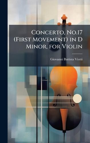 Concerto, No.17 (First Movement) in D Minor, for Violin