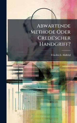 Abwartende Methode Oder CredÃ(c)'scher Handgriff?