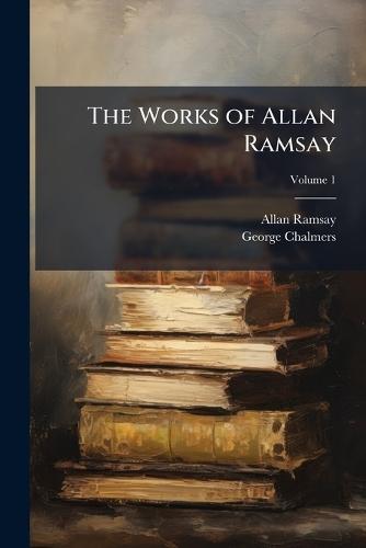 The Works of Allan Ramsay