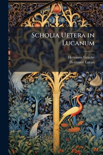 Scholia Uetera in Lucanum