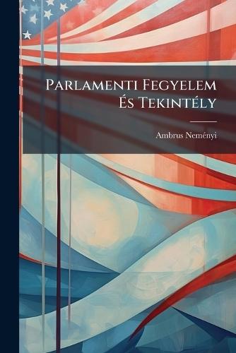 Parlamenti Fegyelem Ãs TekintÃ(c)ly