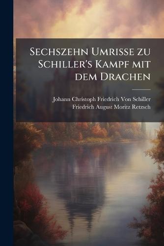 Sechszehn Umrisse zu Schiller's Kampf mit dem Drachen