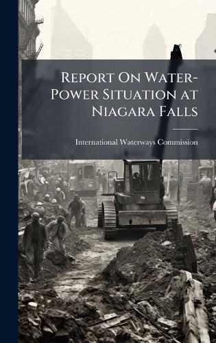 Report On Water-Power Situation at Niagara Falls