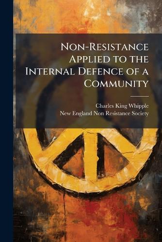 Non-Resistance Applied to the Internal Defence of a Community
