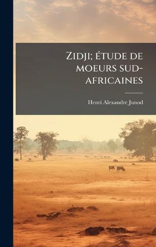 Zidji; Ã(c)tude de moeurs sud-africaines