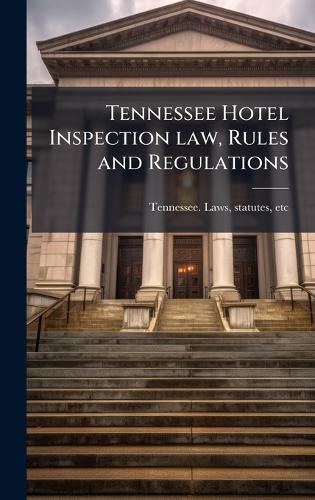 Tennessee Hotel Inspection law, Rules and Regulations