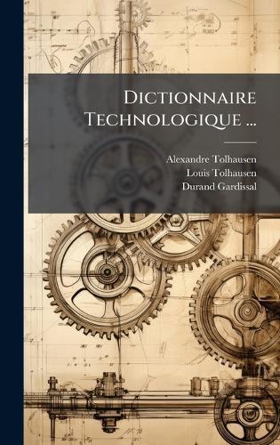 Dictionnaire Technologique ...