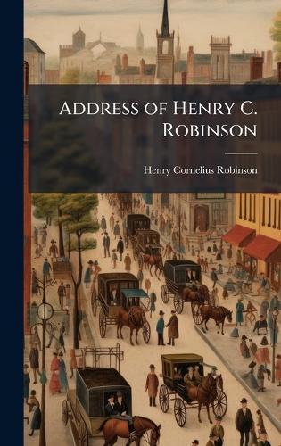 Address of Henry C. Robinson