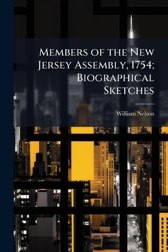 Members of the New Jersey Assembly, 1754; Biographical Sketches