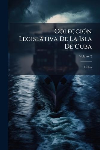 ColecciÃ3n Legislativa De La Isla De Cuba