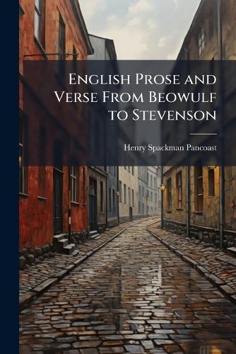 English Prose and Verse From Beowulf to Stevenson