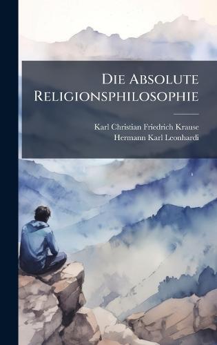 Die Absolute Religionsphilosophie