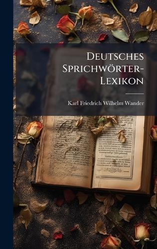 Deutsches Sprichwörter-Lexikon