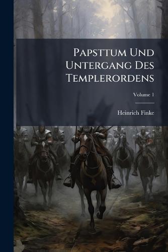 Papsttum Und Untergang Des Templerordens