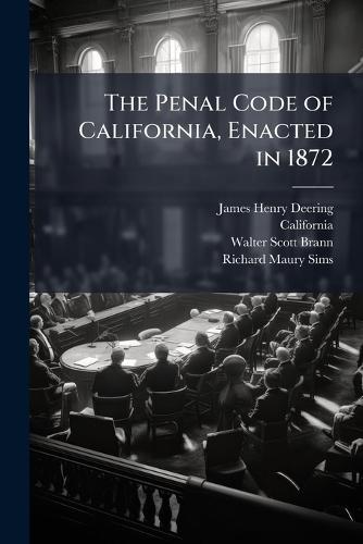 The Penal Code of California, Enacted in 1872