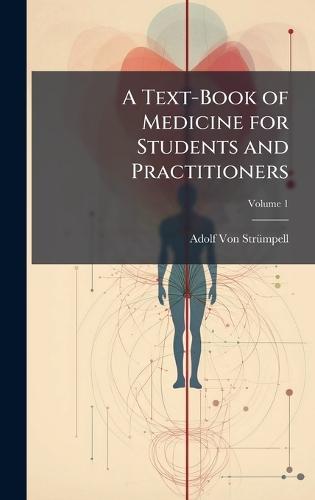 A Text-Book of Medicine for Students and Practitioners