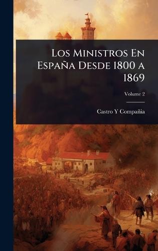 Los Ministros En España Desde 1800 a 1869