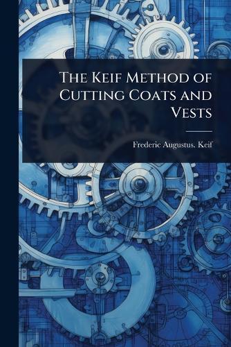 The Keif Method of Cutting Coats and Vests